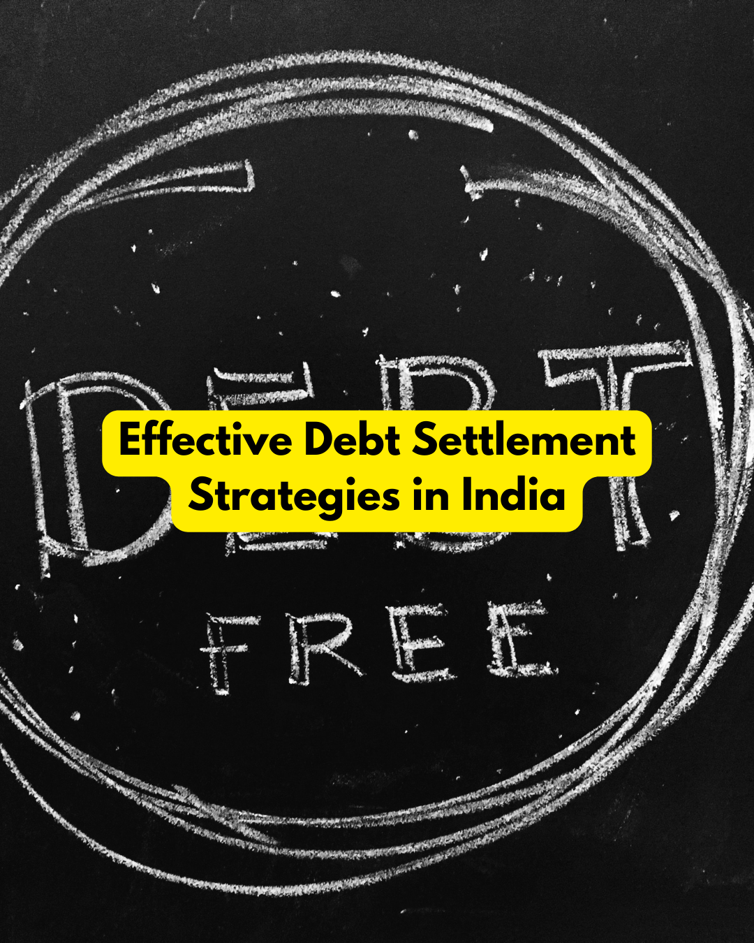 Effective Debt Settlement Strategies in India