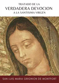 Tratado de la Verdadera Devoción a la Santísima Virgen