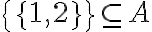 \{\{1,2\}\}\subseteq A