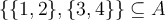 \{\{1,2\},\{3,4\}\}\subseteq A