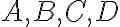 A,B,C,D