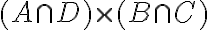 (A\cap D)\times(B\cap C)