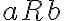 aRb