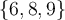 \{6,8,9\}
