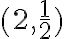 (2,\frac{1}{2})