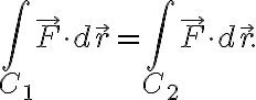 \int_{C_1}\vec{F}\cdot d\vec{r}=\int_{C_2}\vec{F}\cdot d\vec{r}.