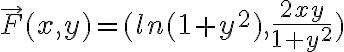 \vec{F}(x,y)=(ln(1+y^2),\frac{2xy}{1+y^2})