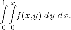 \int_0^1\int_0^x f(x,y)\,dy\,dx.