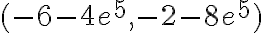 (-6-4e^5,-2-8e^5)