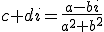 \fontsize{3} c+di=\frac{a-bi}{a^2+b^2} 