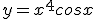  \fontsize{3} y=x^4cosx 