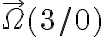 \overrightarrow{\Omega} ( 3/0 )