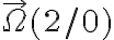 \overrightarrow{\Omega} ( 2/0 )