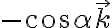 -\cos \alpha \overrightarrow{k}