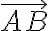\overrightarrow{AB}