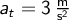 a_{t} = 3 \, \mathrm{\frac{m}{s^2}} 