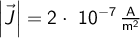  \left | \vec{J} \right |= 2\cdot~10^{-7} \, \mathrm{\frac{A}{m^2}}