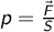 p = \frac{\vec{F}}{S} 