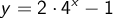 y=2\cdot 4^x-1