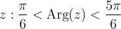 {z: \dfrac{\pi}{6} < \text{Arg}(z) < \dfrac{5\pi}{6}}