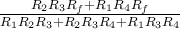 \frac{R_2R_3R_f + R_1R_4R_f}{R_1R_2R_3 + R_2R_3R_4 + R_1R_3R_4}