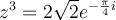 z^3 = 2\sqrt{2}e^{-\frac{\pi}{4}i}