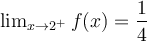 \lim_{x\rightarrow 2^+}f(x) = \dfrac{1}{4}