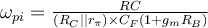 \omega_{pi} = \frac{RC}{(R_C || r_{\pi})\times C_F(1 + g_m R_B)}