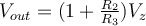 V_{out} = (1 + \frac{R_2}{R_3})V_z