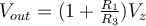 V_{out} = (1 + \frac{R_1}{R_3})V_z