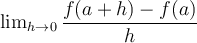 \lim_{h\rightarrow 0} \dfrac{f(a+h)-f(a)}{h}