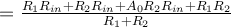 = \frac{R_1R_{in} + R_2R_{in} + A_0R_2R_{in} +R_1R_2}{R_1+R_2}