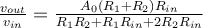 \frac{v_{out}}{v_{in}} = \frac{A_0(R_1+R_2)R_{in}}{R_1R_2 + R_1R_{in} + 2R_2R_{in}}