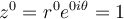 z^0 = r^0e^{0i\theta}=1