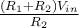  \frac{(R_1+ R_2)V_{in}}{R_2}