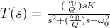 T(s) = \frac{(\frac{\omega_0}{Q})sK}{s^2 + (\frac{\omega_0}{Q})s + \omega_0^2}