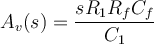 A_{v}(s) = \dfrac{sR_{1}R_{f}C_{f}}{C_{1}} 