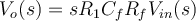 V_{o}(s) = sR_{1}C_{f}R_{f}V_{in}(s) 