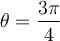 \theta = \dfrac{3\pi}{4}