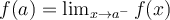 f(a) = \lim_{x\rightarrow a^-}f(x)