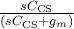 \frac{sC_{\text{CS}}}{(sC_{\text{CS}} +g_m)}