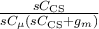 \frac{sC_{\text{CS}}}{sC_{\mu}(sC_{\text{CS}} +g_m)}