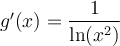 g'(x) = \dfrac{1}{\ln(x^2)}