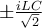 \pm\frac{iLC}{\sqrt{2}}