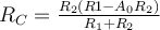 R_C = \frac{R_2(R1 - A_0R_2)}{R_1+R_2}