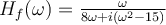  H_f(\omega) = \frac{\omega}{8\omega + i(\omega^2 -15)}