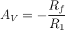 A_{V} = -\dfrac{R_{f}}{R_{1}} 