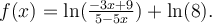 f(x)=\ln(\frac{-3x+9}{5-5x})+\ln(8).