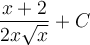 \displaystyle \frac{x+2}{2x\sqrt{x}}+C