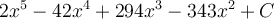 2x^5-42x^4+294x^3-343x^2+C